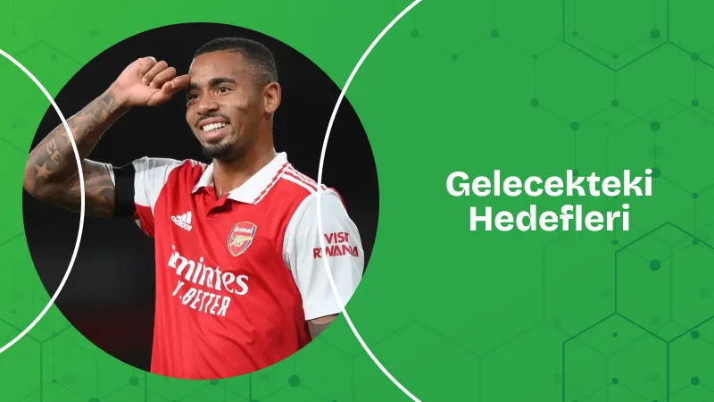 Gabriel Jesus'ın Gelecekteki Hedefleri