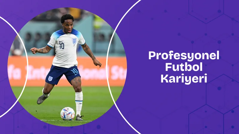 Raheem Sterling'in Profesyonel Futbol Kariyeri