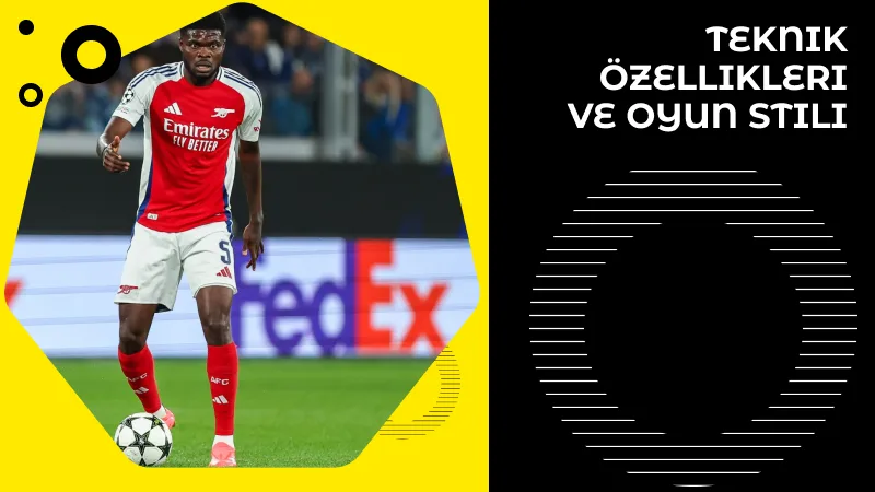 Thomas Partey'ın Teknik Özellikleri ve Oyun Stili